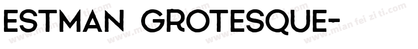 Estman Grotesque字体转换